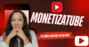 Monetizatube abre tu canal de Youtube rentable y escalable en 2026