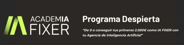 Opiniones Programa Despierta IA Fixer Academy